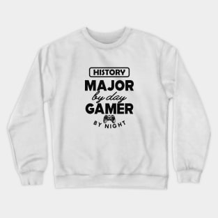 History major by day gamer by night Crewneck Sweatshirt